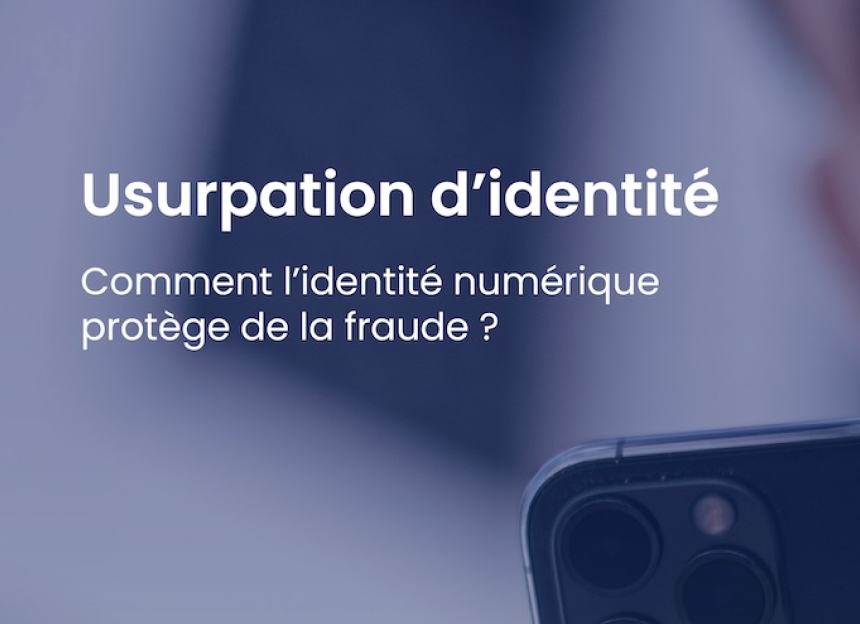 Usurpation d’identité : comment l’identité numérique protège de la fraude